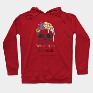 Morbid Fresh Air Is For Dead People Hoodie